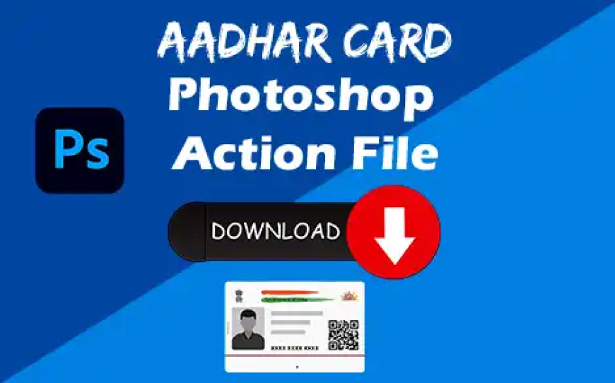 Aadhar Card Photoshop Action File Download