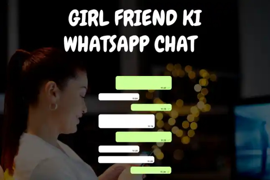 Girl Friend Ke WhatsApp Messages Read Kare