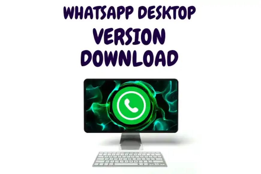 Whatsapp Desktop Version Download Kaise Kare