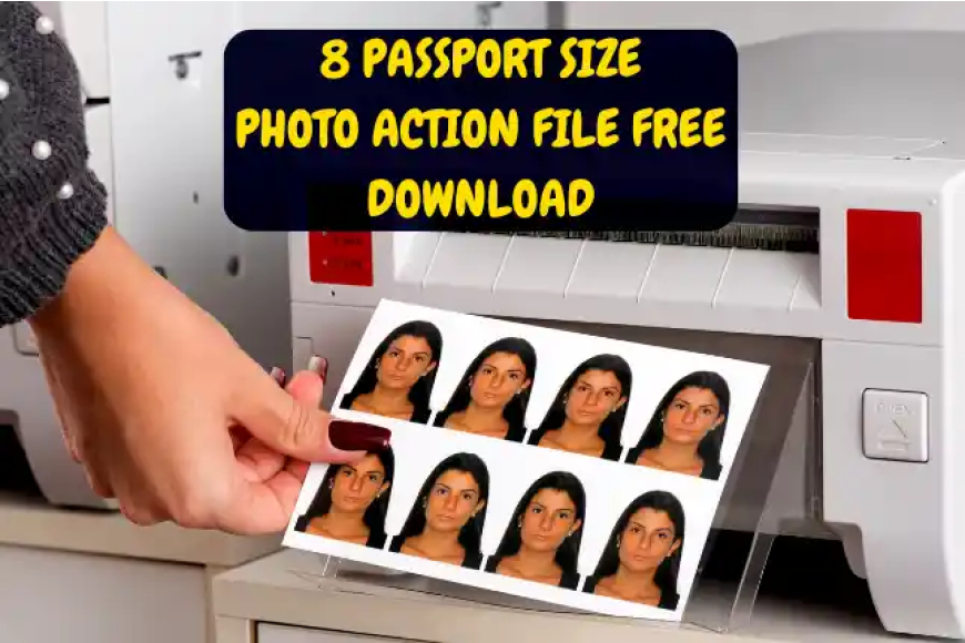 8 Passport size Photo Action File Free download