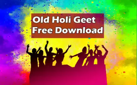 Old Holi Geet Download Karne ki Jankari
