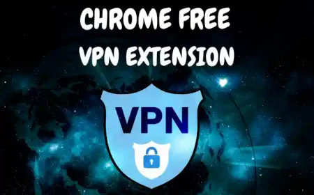 Best Chrome Free VPN Extension ki Jankari