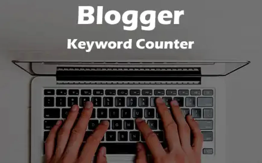 Blogger Keyword Counter For Google Chrome