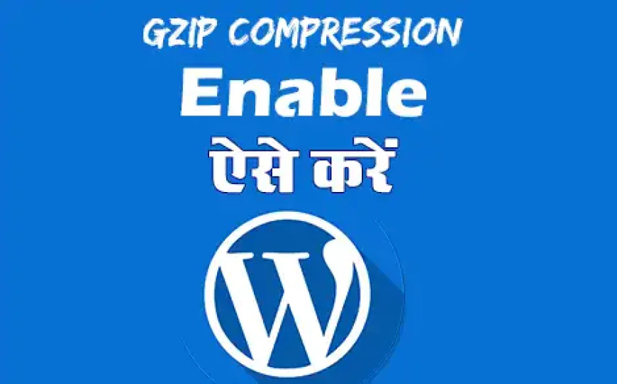 GZIP Compression Enable Karne ki Jankari
