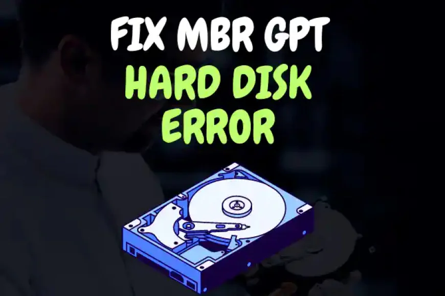 MBR GPT Hard Disk Error Fix Karne ki Jankari