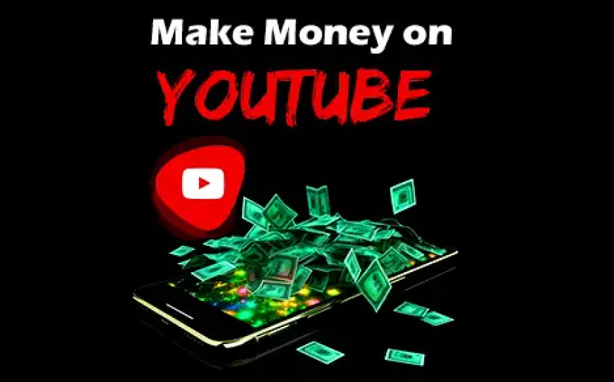 How do make money on YouTube 2025