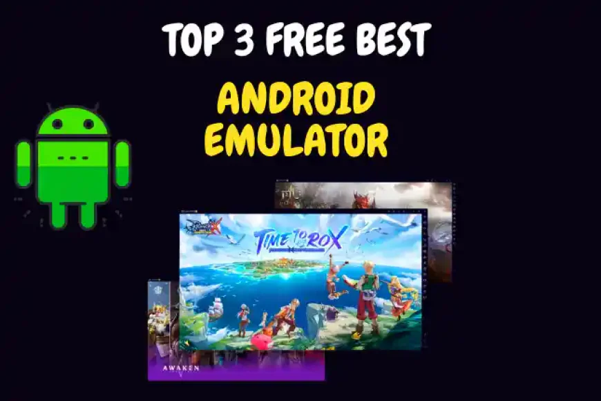 Top 3 Free Best Android Emulator ki Jankari