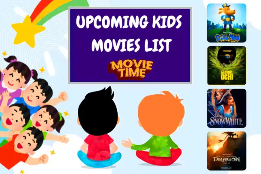 Upcoming Kids Movies List