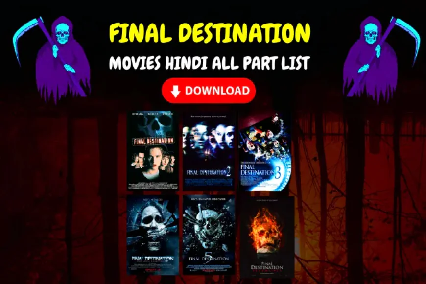 Final Destination Movies Hindi all Part list | Final Destination Download All Part